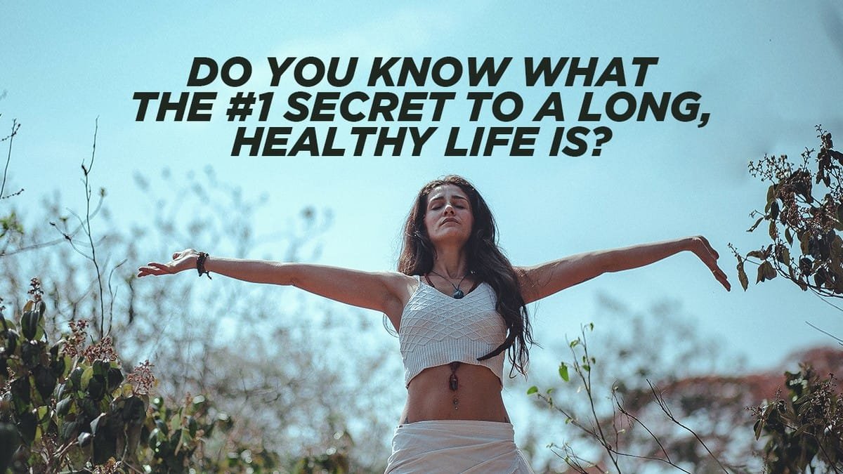 Secrets of Longevity: What You Should Do to Live a Longer and Healthier Life